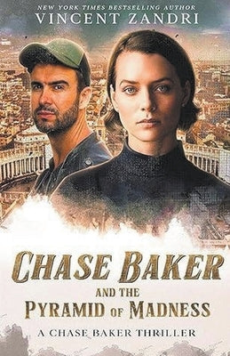 Chase Baker and the Pyramid of Madness by Zandri, Vincent