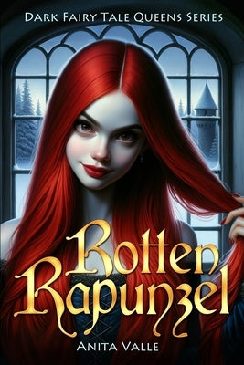 Rotten Rapunzel by Valle, Anita
