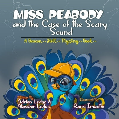 Miss Peabody and the Case of the Scary Sound by Leduc, Alasdair