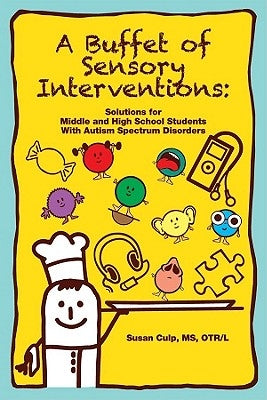 A Buffet of Sensory Interventions: Solutions for Middle by Culp Otr/L, Susan L.