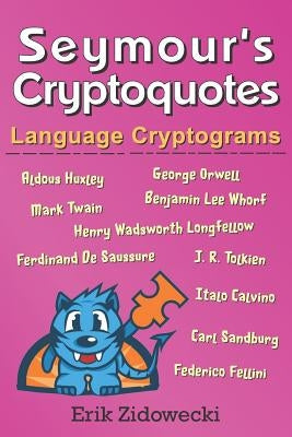 Seymour's Cryptoquotes - Language Cryptograms by Zidowecki, Erik