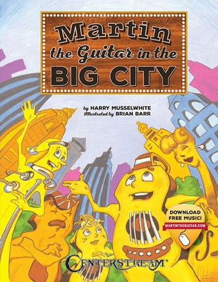 Martin the Guitar - In the Big City by Musselwhite, Harry