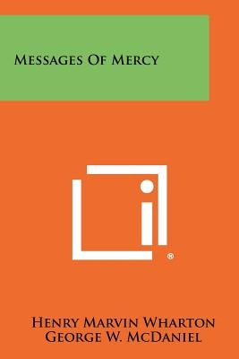 Messages of Mercy by Wharton, Henry Marvin