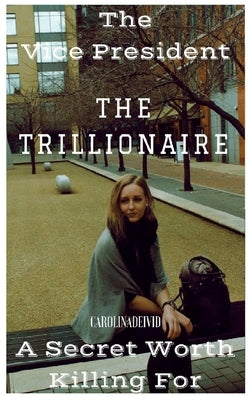 The Vice President The Trillionaire by Carolinadeivid