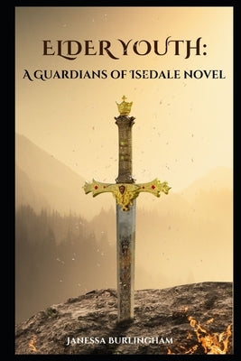 Elder Youth: a guardians of Isedale novel by Burlingham, Janessa