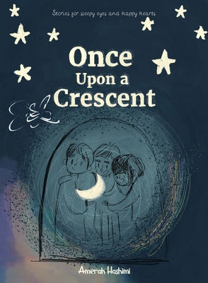 Once Upon a Crescent by Hashimi, Amerah
