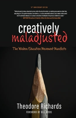 Creatively Maladjusted by Richards, Theodore
