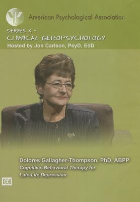 Cognitive-Behavioral Therapy for Late-Life Depression by Gallagher-Thompson, Dolores