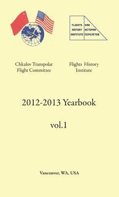 2012-2013 Yearbook by Chkalov Transpolar Flight Committee