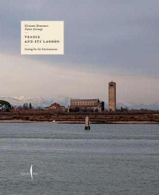 Venice and Its Lagoon: Caring for the Environment by Montanaro, Giovanni