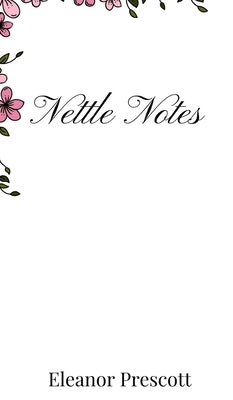 Nettle Notes by Prescott, Eleanor