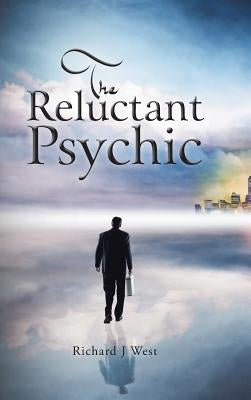 The Reluctant Psychic by West, Richard J.