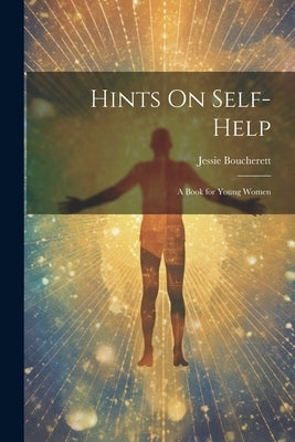Hints On Self-Help: A Book for Young Women by Boucherett, Jessie