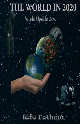 The World In 2020: World Upside Down by Fathma, Rifa