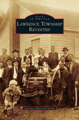 Lawrence Township Revisited by Lawrence Historical Society