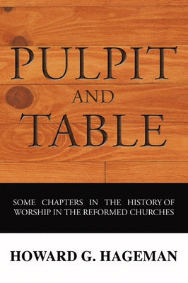 Pulpit and Table by Hageman, Howard G.