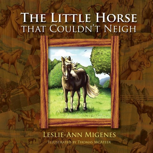 The Little Horse That Couldn't Neigh by Migenes, Leslie-Ann