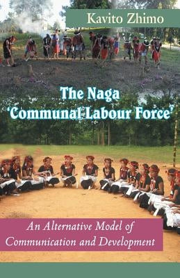 The Naga Communal Labour Force by Zhimo, Kavito