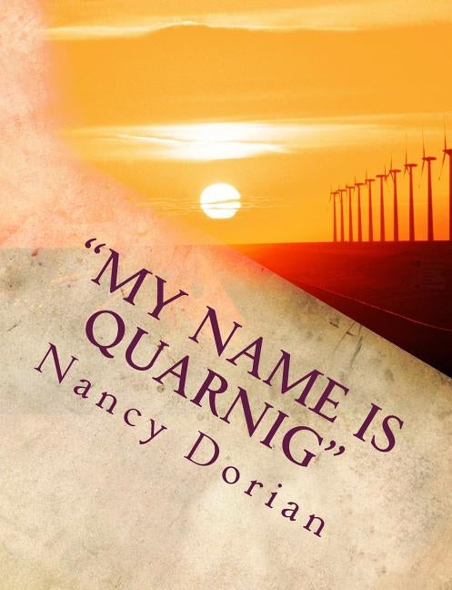 "My Name Is Quarnig": Survivor of Armenian Genocide by Dorian, Nancy W.