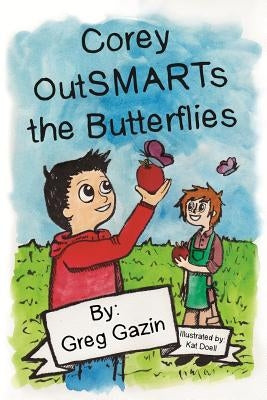 Corey OutSMARTs the Butterflies by Gazin, Greg