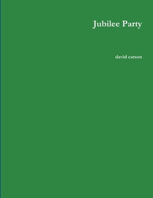 Jubilee Party by Carson, David
