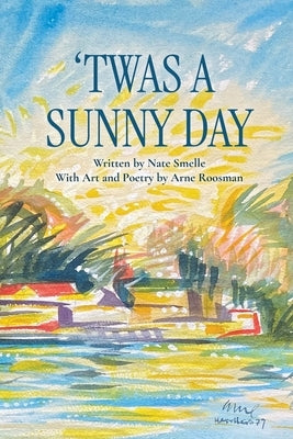 Twas a Sunny Day by Smelle, Nate