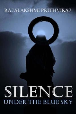 Silence: Under The Blue Sky by Kar, Tuhinanshu