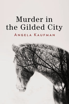 Murder in the Gilded City by Kaufman, Angela