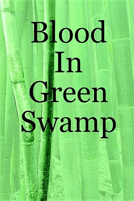 Blood In Green Swamp by Burris, Donald