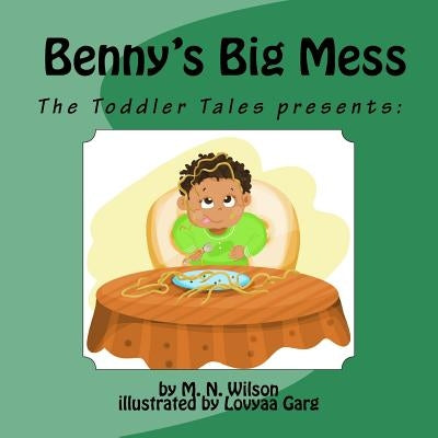 Benny's Big Mess by Wilson, M. N.