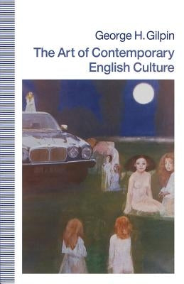 The Art of Contemporary English Culture by Gilpin, George H.