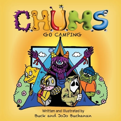 C.H.U.M.S. Go Camping by Buchanan, Buck And Jojo