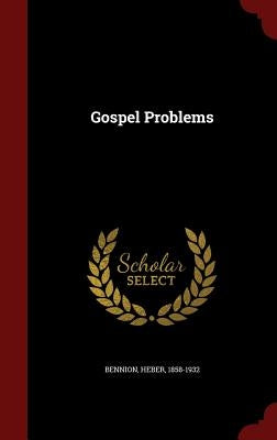 Gospel Problems by Bennion, Heber