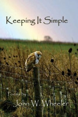 Keeping It Simple by Wheeler, John W.