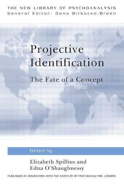 Projective Identification: The Fate of a Concept by Spillius, Elizabeth