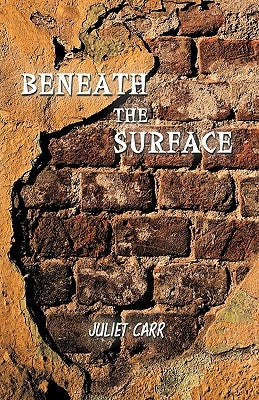 Beneath the Surface by Juliet Carr, Carr