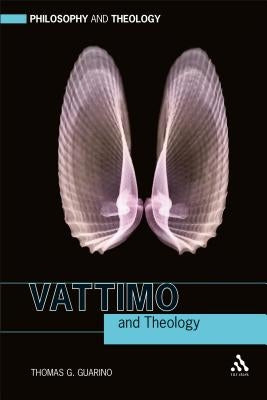 Vattimo and Theology by Guarino, Thomas G.