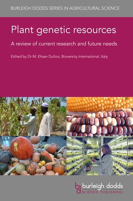 Plant Genetic Resources: A Review of Current Research and Future Needs by Dulloo, M. Ehsan