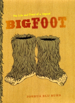 Bigfoot: The Life and Times of a Legend by Buhs, Joshua Blu