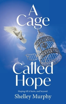 A Cage Called Hope by Shelley, Murphy