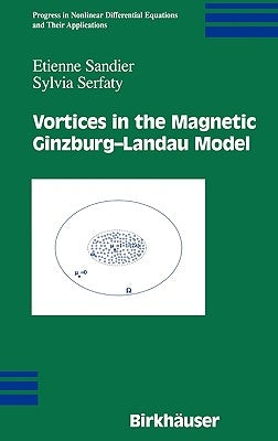Vortices in the Magnetic Ginzburg-Landau Model by Sandier, Etienne