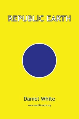 Republic Earth by White, Daniel