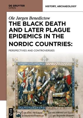 The Black Death and Later Plague Epidemics in the Scandinavian Countries by Benedictow, Ole Jørgen