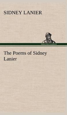 The Poems of Sidney Lanier by Lanier, Sidney