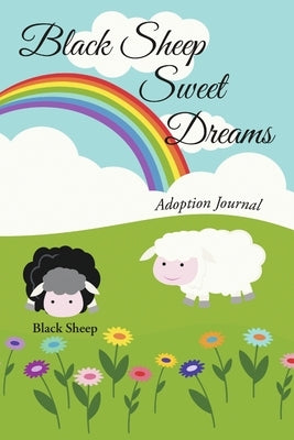 Black Sheep Sweet Dreams: Adoption Journal by Sheep, Black