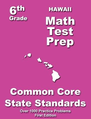 Hawaii 6th Grade Math Test Prep: Common Core Learning Standard by Treasures, Teachers'