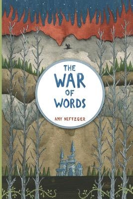The War Of Words by Neftzger, Amy