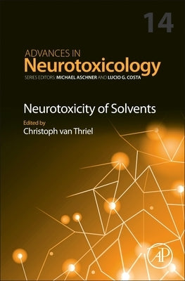 Neurotoxicity of Solvents: Volume 14 by Thriel, Christoph Van