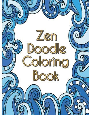 Zen Doodle Coloring Book: Stress Reliever and Relax Adult Coloring Books Doodle Design by Freedom Bird