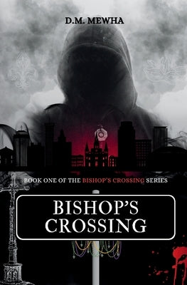 Bishop's Crossing by Mewha, D. M.